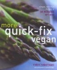 More Quick-Fix Vegan - Simple, Delicious Recipes in 30 Minutes or Less (Paperback) - Robin Robertson Photo