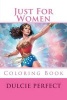 Just for Women - Coloring Book (Paperback) - MS Dulcie Elaine Perfect Photo