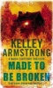 Made to be Broken (Paperback) - Kelley Armstrong Photo