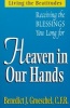 Heaven in Our Hands - Receiving the Blessings You Long for (Paperback) - Benedict J Groeschel Photo