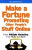 Make a Fortune Promoting Other People's Stuff Online - How Affiliate Marketing Can Make You Rich (Paperback) - Rosalind Gardner Photo