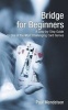 Bridge for Beginners - A Step-by-Step Guide to One of the Most Challenging Card Games (Paperback) - Paul Mendelson Photo