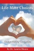 Life-Mate Choices - Compatibility Cateogories (Paperback) - Dr Laurie Alison Moore Photo