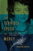 The Terrible Speed of Mercy - A Spiritual Biography of Flannery O'Connor (Paperback) - Jonathan Rogers Photo