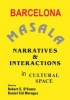 Barcelona Masala - Narratives and Interactions in Cultural Space (Paperback) - Robert E DSouza Photo