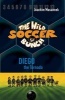 The Wild Soccer Bunch, Book 2 - Diego the Tornado (Paperback) - Joachim Masannek Photo