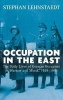 Occupation in the East - The Daily Lives of German Occupiers in Warsaw and Minsk, 1939-1944 (Hardcover) - Stephan Lehnstaedt Photo