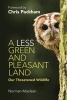 A Less Green and Pleasant Land - Our Threatened Wildlife (Paperback) - Norman Maclean Photo