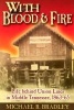 With Blood and Fire - Life Behind Union Lines in Middle Tennessee, 1863-65 (Paperback) - Michael R Bradley Photo