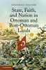 State, Faith, and Nation in Ottoman and Post-Ottoman Lands (Paperback, New) - Frederick F Anscombe Photo