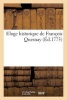 Eloge Historique de Francois Quesnay (French, Paperback) - Claude Camille Francois Albon D Photo