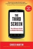 The Third Screen - The Ultimate Guide to Mobile Marketing (Paperback, 2nd edition) - Chuck Martin Photo