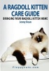 A Ragdoll Kitten Care Guide - Bringing Your Ragdoll Kitten Home (Paperback) - Jenny Dean Photo