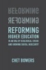 Reforming Higher Education - In an Era of Ecological Crisis and Growing Digital Insecurity (Paperback) - Chet Bowers Photo