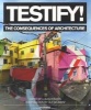 Testify! - the Consequences of Architecture (Paperback) - Lukas Feireiss Photo