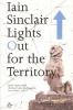 Lights Out for the Territory (Paperback, New Ed) - Iain Sinclair Photo