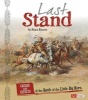 Last Stand - Causes and Effects of the Battle of the Little Bighorn (Hardcover) - Nadia Higgins Photo