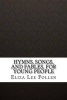 Hymns, Songs, and Fables, for Young People (Paperback) - Eliza Lee Follen Photo