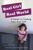 Real Girl Real World - A Guide to Finding Your True Self (Paperback, 2nd) - Heather Gray Photo