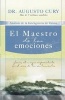 El Maestro de las Emociones - Analisis de la Inteligencia de Cristo: Jesus, el Mayor Especialista en el Area de los Sentimientos (English, Spanish, Paperback) - Augusto Cury Photo