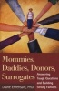 Mommies, Daddies, Donors, Surrogates - Answering Tough Questions and Building Strong Families (Paperback, New ed) - Diane Ehrensaft Photo