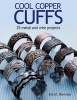 Cool Copper Cuffs - 25 Metal and Wire Projects (Paperback) - Eva M Sherman Photo