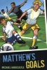 Matthew's Goals (Paperback) - Michael Hardcastle Photo