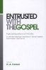 Entrusted with the Gospel - Pastoral Expositions of 2 Timothy by John Piper, Philip Ryken, Mark Driscoll, K. Edward Copeland, Bryan Chapell, J. Ligon Duncan (Paperback) - D A Carson Photo