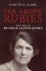 Far Above Rubies - The Life of Bethan Lloyd-Jones (Paperback) - Lynette G Clark Photo