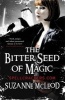 The Bitter Seed of Magic (Paperback) - Suzanne Mcleod Photo