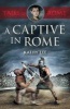 A Captive in Rome (Paperback) - Kathy Lee Photo