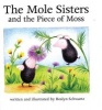 The Mole Sisters and Piece of Moss (Hardcover, Library binding) - Roslyn Schwartz Photo