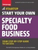 Start Your Own Specialty Food Business - Your Step-by-Step Startup Guide to Success (Paperback) - Entrepreneur Media Photo