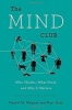 The Mind Club - Who Thinks, What Feels, and Why it Matters (Hardcover) - Daniel M Wegner Photo