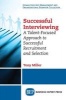 Successful Interviewing - A Talent-Focused Approach to Successful Recruitment and Selection (Paperback) - Tony Miller Photo