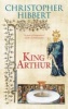 King Arthur (Paperback) - Christopher Hibbert Photo