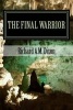 The Final Warrior - Tales of War and Peace (Paperback) - MR Richard a M Dixon Photo