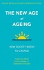 The New Age of Ageing - How Society Needs to Change (Paperback) - Caroline Lodge Photo