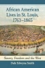 African American Lives in St. Louis, 1763-1865 - Slavery, Freedom and the West (Paperback) - Dale Edwyna Smith Photo