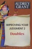 Improving Your Judgment 2 - Doubles (Paperback) - Audrey Grant Photo