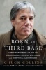 Born on Third Base - A One Percenter Makes the Case for Tackling Inequality, Bringing Wealth Home, and Committing to the Common Good (Paperback) - Chuck Collins Photo