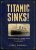 Titanic Sinks! (Hardcover) - Barry Denenberg Photo