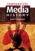 Comparative Media History - An Introduction - 1789 to the Present (Paperback) - Jane L Chapman Photo