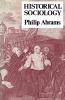 Historical Sociology (Paperback) - Philip Abrams Photo