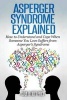 Asperger Syndrome Explained - How to Understand and Communicate When Someone You Love Has Asperger's Syndrome (Paperback) - Sara Elliott Price Photo