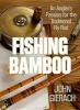 Fishing Bamboo - An Angler's Passion for the Traditional Fly Rod (Hardcover) - John Gierach Photo