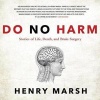 Nno Harm - Stories of Life, Death, and Brain Surgery (Standard format, CD) - Henry Marsh Photo