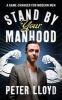 Stand by Your Manhood - A Game-Changer for Modern Men (Hardcover) - Peter Lloyd Photo