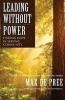 Leading without Power - Finding Hope in Serving Community (Paperback, New edition) - Max De Pree Photo