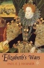 Elizabeth's Wars - War, Government and Society in Tudor England, 1544-1604 (Paperback) - Paul E J Hammer Photo